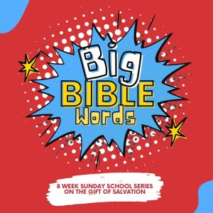 Big Bible Words Curriculum