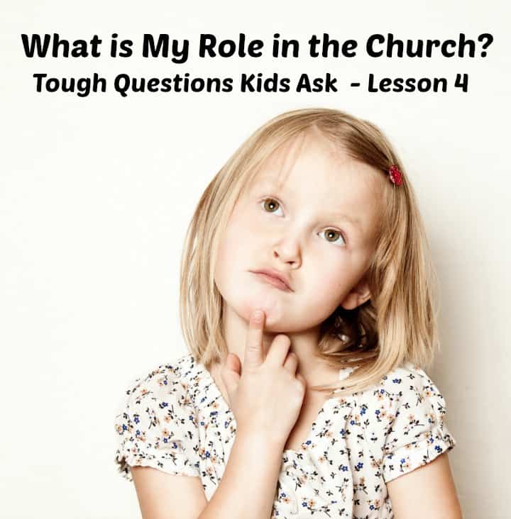 Lesson: What is My Role in the Church? (Tough Questions Kids Ask #4)