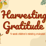Children's Ministry, Digital Curriculum, Harvesting Gratitude, Thanksgiving, Bible Study, God's Blessings, Expressing Gratitude, Sharing Blessings, Gratitude in All Circumstances, Spiritual Growth, Sunday School, Christian Education, Faith Formation, Gospel Connection, Christian Curriculum, Biblical Stories, Teaching Resources, Religious Studies, Christian Learning, Kids Church, Sunday School Lessons.